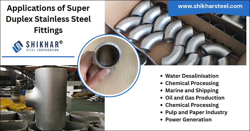 Applications of Super Duplex Stainless Steel Fittings